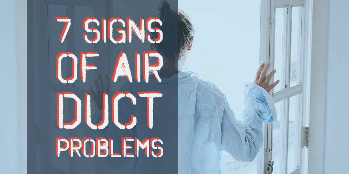 Blog 7 Signs of Air Duct Problems