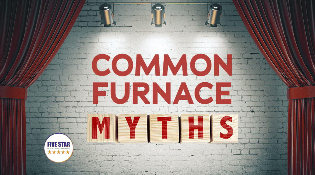 Common Furnace Myths