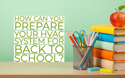 How Can You Prepare Your HVAC System For Back To School? 